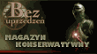 Bez uprzedzeń - Magazyn konserwatywny